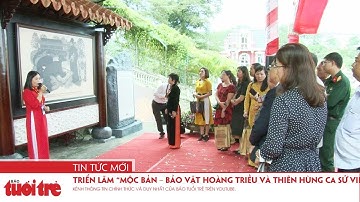 Triển lãm “Mộc bản – bảo vật Hoàng Triều và thiên hùng ca sử Việt”