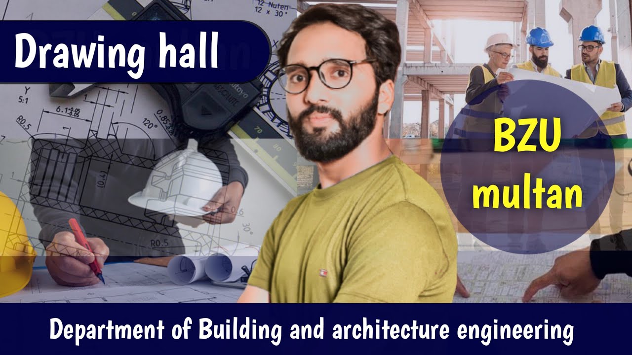 BZU||building and artitectural engineering || drawing hall students field projects