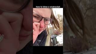 How To Blow A Snot Rocket