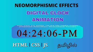 Digital Clock Using HTML CSS & Javascript In Tamil | CSS Animation Tamil | Javascript Clock Project