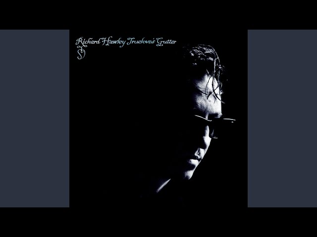 RICHARD HAWLEY - For Your Lover Give Some Time