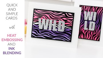 Quick and Simple Cards with Heat Embossing and Ink Blending
