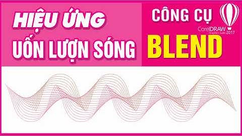 Hiệu ứng uốn lượn sóng công cụ Blend Corel Draw