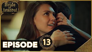 Bride of Istanbul - Episode 13 (English Subtitles)