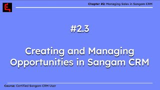 2.3 Creating & Managing Opportunities in Sangam CRM | Ch. 2: Sales Management in CRM | #userscourse screenshot 4