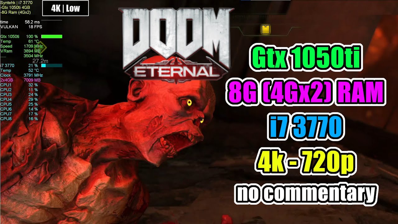 1050ti + i7 3770 Gaming / Benchmark(ish) | Doom Eternal | 4k , 1440p , 1080p , 720p | No Commentary