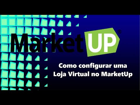 Como configurar uma Loja Virtual no sistema MarketUp
