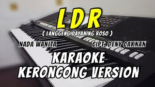 LDR (Langgeng dayaning rasa) - Karaoke Keroncong Version | Nada cewek