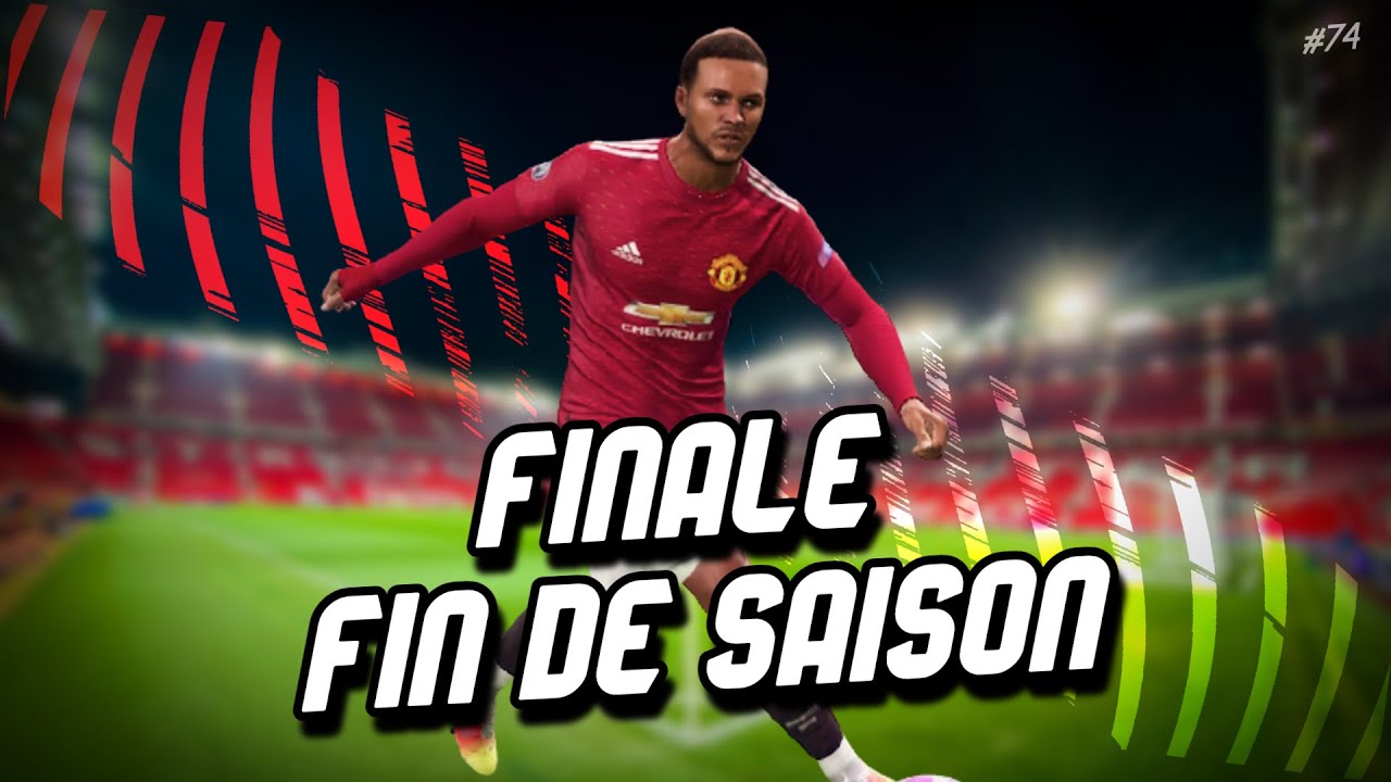 FIFA 21 - Carrière joueur (S7) : FINALE &amp; FIN DE SAISON ! #74 - YouTube