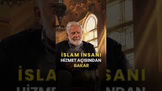 İslam İnsanı Hizmet Açısından Bakar | Prof. Dr. Sadettin Ökten
