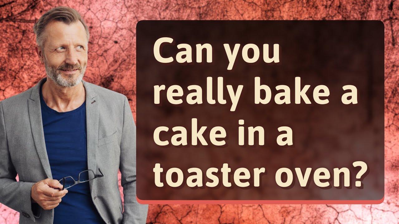 Can you really bake a cake in a toaster oven? - YouTube