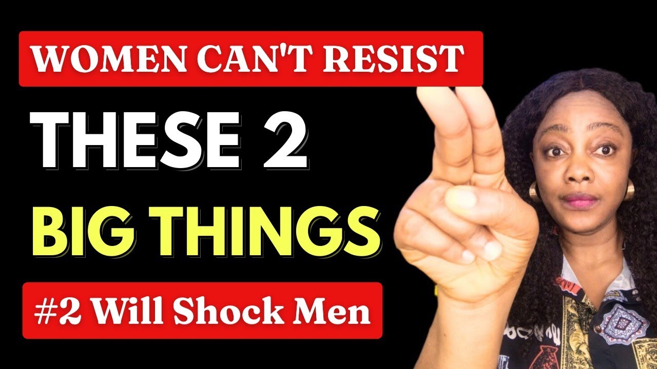 Women Are Sexually Attracted to Men With These 2 BIG THINGS... Men Must Know
