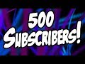 500 SUBSCRIBERS!!!!!