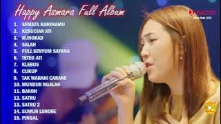 HAPPY ASMARA - SEMATA KARENAMU I FULL ALBUM TERBARU 2022