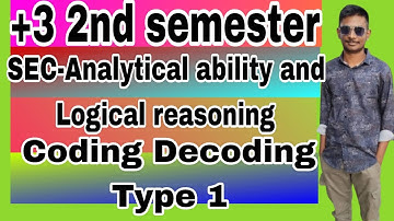 Plus 3 2nd semester SEC-ANALYTICAL ability and Logical reasoning Unit 2 Coding Decoding Type 1 Q &A
