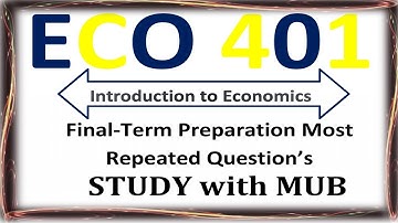 ECO401 final term Preparation by STUDY with MUB | eco401 most repeated Questions