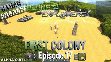 Planet Explorers story mode. Ep. 17. Setting up my first colony.
