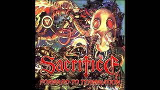 Sacrifice - Forward To Termination (Full Album) HQ
