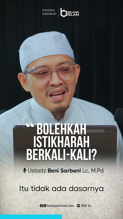 Bolehkah Shalat Istikharah Berkali-kali? - Ustadz Beni Sarbeni, Lc #shorts