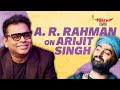 Ar rahman on arijit singh srk ajay devgn love  ai  maidaan  gaurav thakur