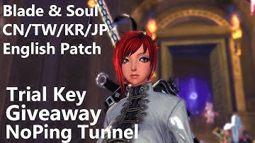 Blade & Soul English Patch TW/JP/KR/CN and NoPing Tunnel Trial Key Giveaway [Ended]