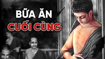 Bí Ẩn Bữa Cơm Cuối Cùng Dẫn Tới Niết Bàn của Đức Phật #phậtpháp #đứcphật