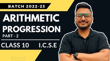 ARITHMETIC PROGRESSION  PART - 2 | CLASS 10 | I.C.S.E. | 2022-23 | MATHEMATICS | YASH MAHESHWARI |