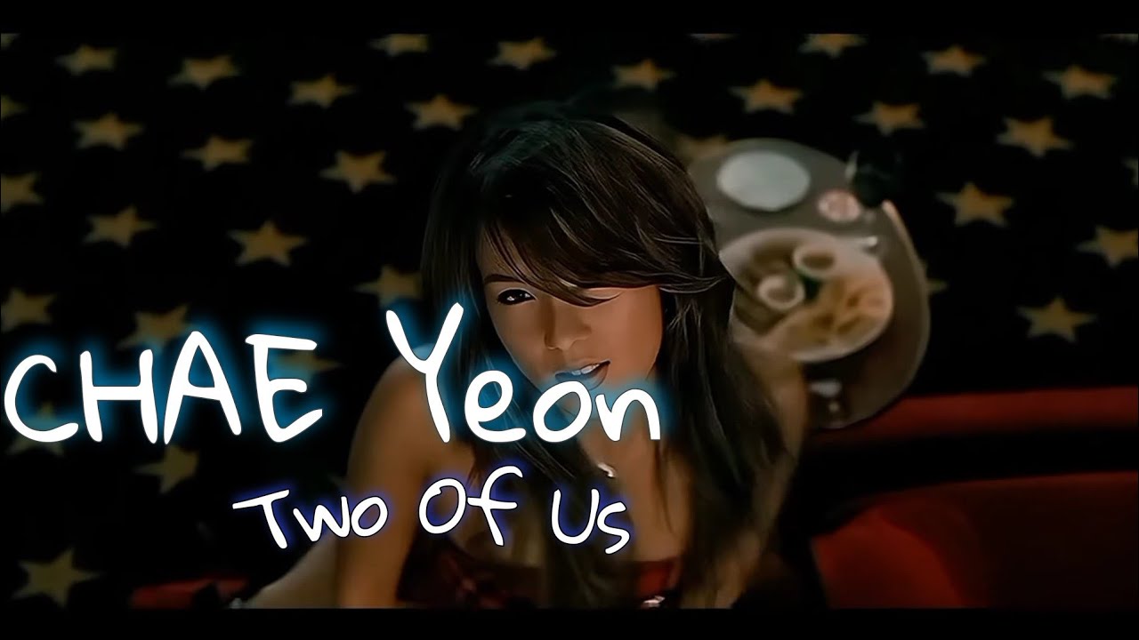 [4K] 채연(Chae Yeon) - 둘이서(Two Of Us) (Music Video) - YouTube