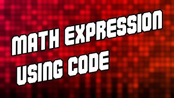 Lesson 8 - Math Expressions Using Code | JavaScript