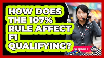 How Does The 107% Rule Affect F1 Qualifying?