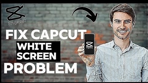 How to Fix CAPCUT App white screen problem (final solution)
