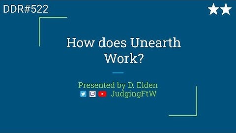 DDR#522 - How Does Unearth Work?