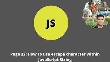 Page 22 JavaScript Tutorial : How to use escape character within String |2021|Easy