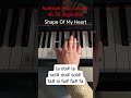 Shape of my heart #piano #pianotutorial