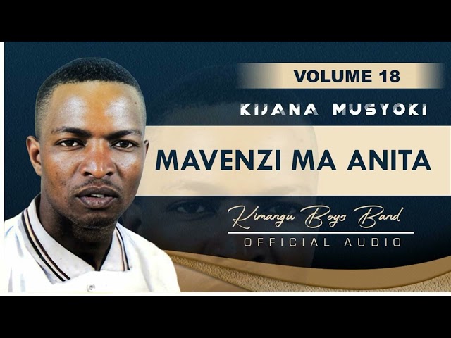 Mavenzi Ma Anita Official Audio By Kijana Musyoki class=