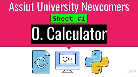 O. Calculator ICPC Assiut University Sheet #1 || #codeforces #codewithredoy
