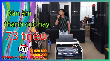 Test Dàn Âm Thanh Nhạc Sống 6 Loa Chính Hãng ATI ( 73 Triệu ) Về Tây Ninh. LH 0799060399