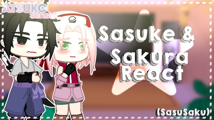 Sakura's, Sasuke e Charasuke react a SasuSaku ⚔️🌸•