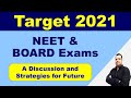 Target 2021: A discussion and strategies for the preparation of NEET and Board Exam