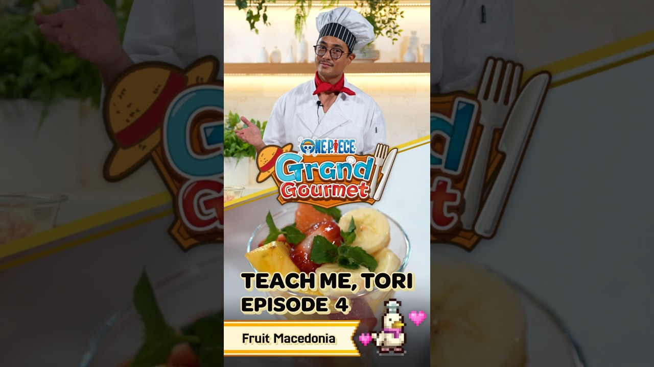 Teach Me, Tori | Episode 4: Fruit Macedonia | ONE PIECE: GRAND GOURMET