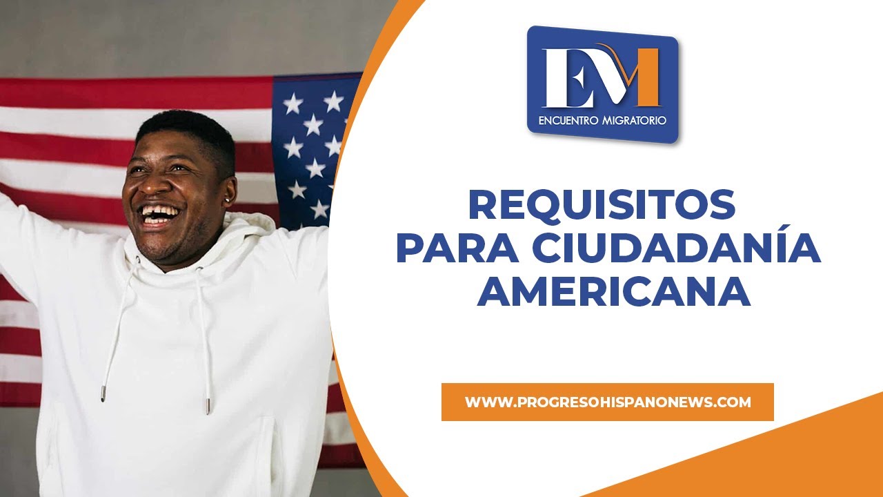 Cuáles son los requisitos para la ciudadanía americana - YouTube