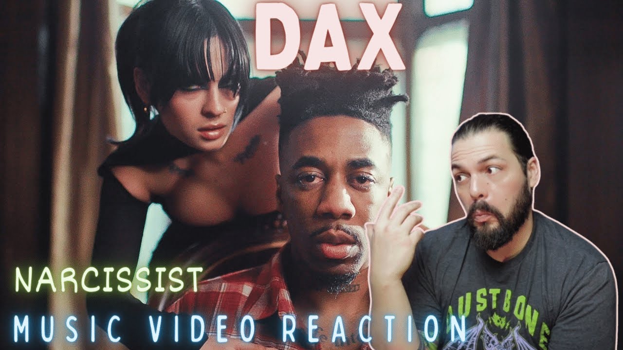 Dax - Narcissist (Feat.  Phix) - First Time Reaction