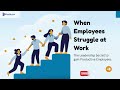 When Employees Struggle at Work | The Leadership Secret to gain Productive Employees