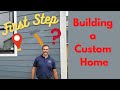 What is your First Step in Building a Custom Home?