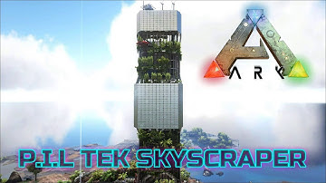 Ark Survival Evolved: Skyscraper Tek base - The P.I.L TEK Skyscraper