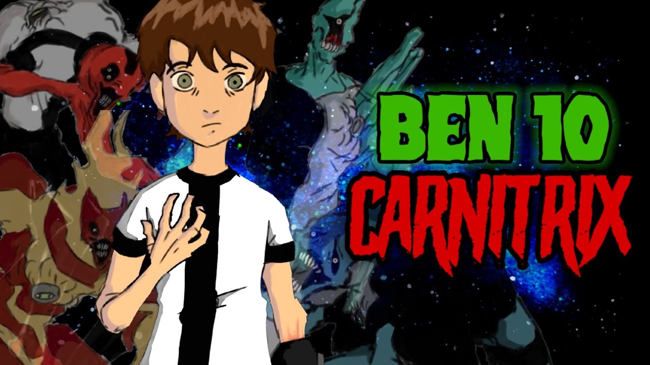 Ben 10 CARNITRIX HISTORIA COMPLETA y EXPLICADA YouTube
