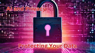 AI and Privacy: What You Need to Know!