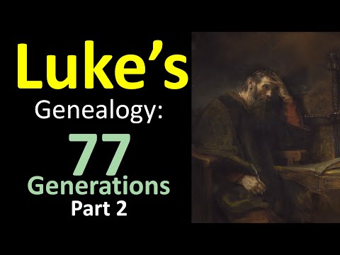 Why Luke has 77 generations in his genealogy | Part 2