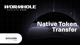 Famous Native Token Transfer - Wormhole Educate Wealth