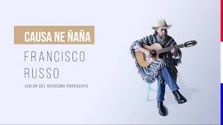 Miniatura del video "Francisco Russo - Causa Ne Ñaña (Audio Oficial)"